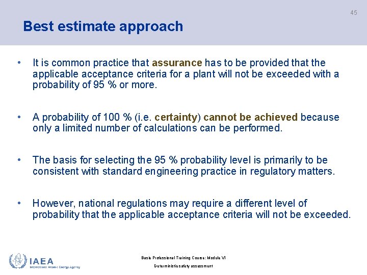 45 Best estimate approach • It is common practice that assurance has to be