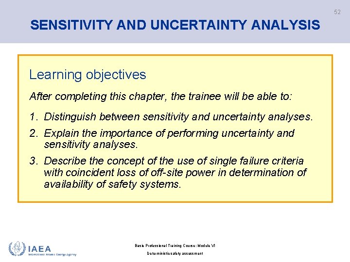 52 SENSITIVITY AND UNCERTAINTY ANALYSIS Learning objectives After completing this chapter, the trainee will