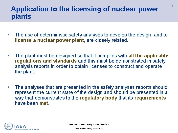 Application to the licensing of nuclear power plants • The use of deterministic safety