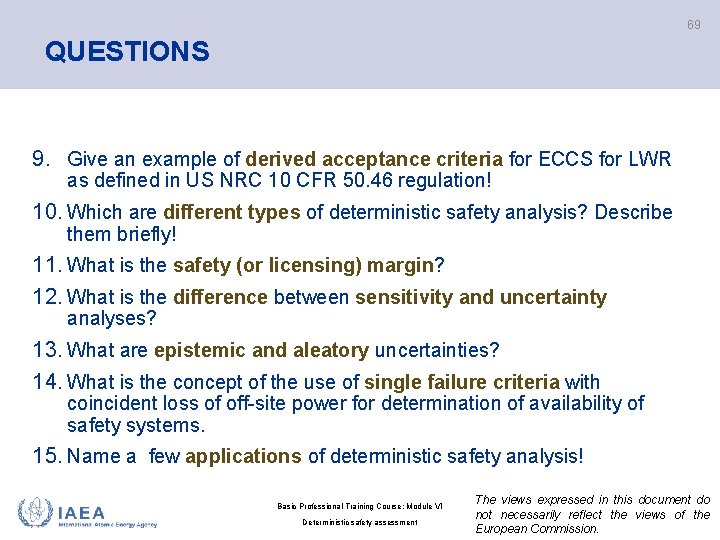 69 QUESTIONS 9. Give an example of derived acceptance criteria for ECCS for LWR