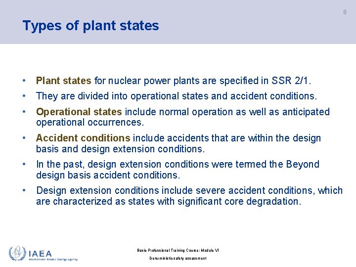 8 Types of plant states • Plant states for nuclear power plants are specified