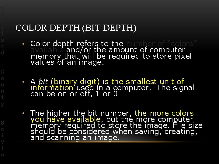 COLOR DEPTH (BIT DEPTH) • Color depth refers to the number of “colors” available