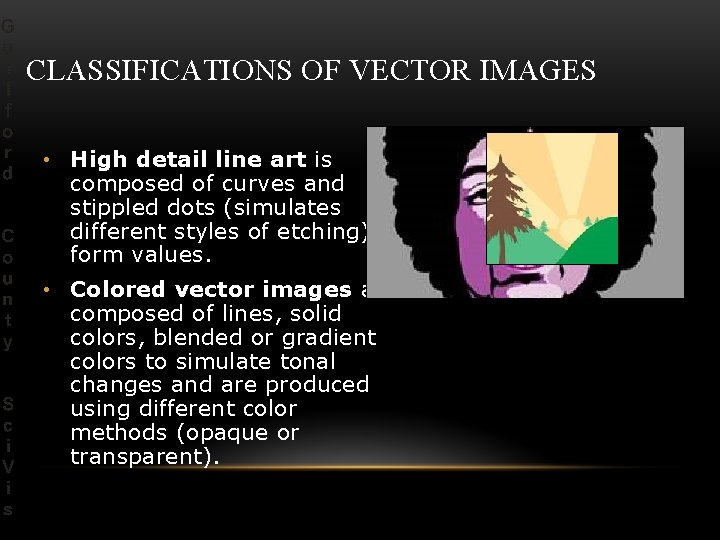 CLASSIFICATIONS OF VECTOR IMAGES • High detail line art is composed of curves and