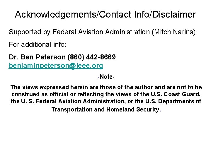 Acknowledgements/Contact Info/Disclaimer Supported by Federal Aviation Administration (Mitch Narins) For additional info: Dr. Ben