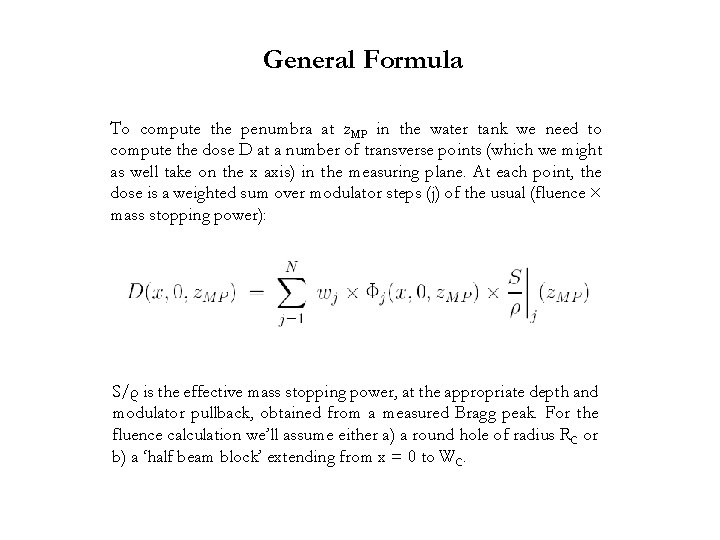 General Formula To compute the penumbra at z. MP in the water tank we