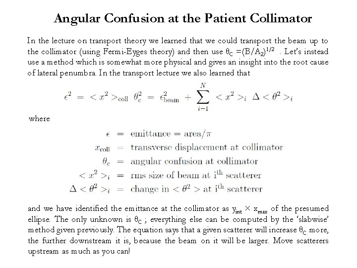 Angular Confusion at the Patient Collimator In the lecture on transport theory we learned