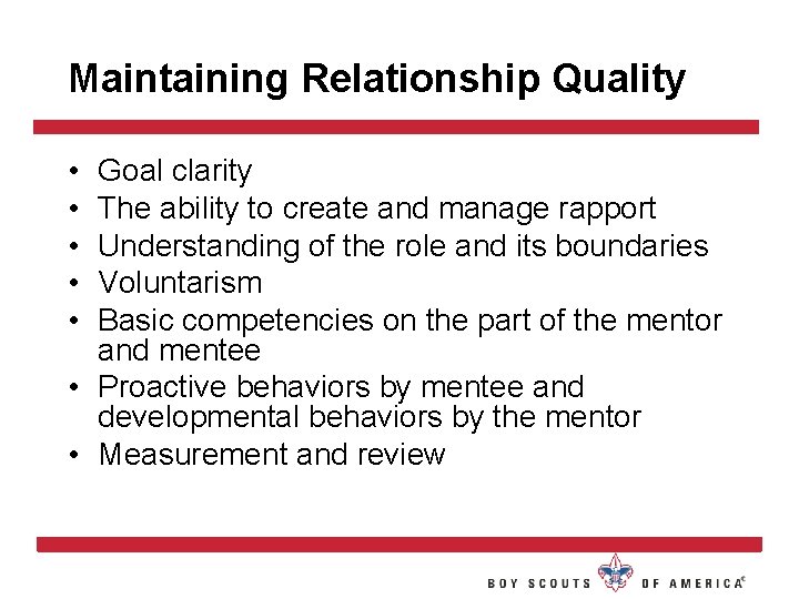 Maintaining Relationship Quality • • • Goal clarity The ability to create and manage