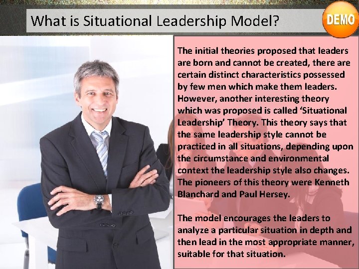 What is Situational Leadership Model? The initial theories proposed that leaders are born and