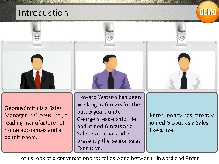 Introduction George Smith is a Sales Manager in Globus Inc. , a leading manufacturer