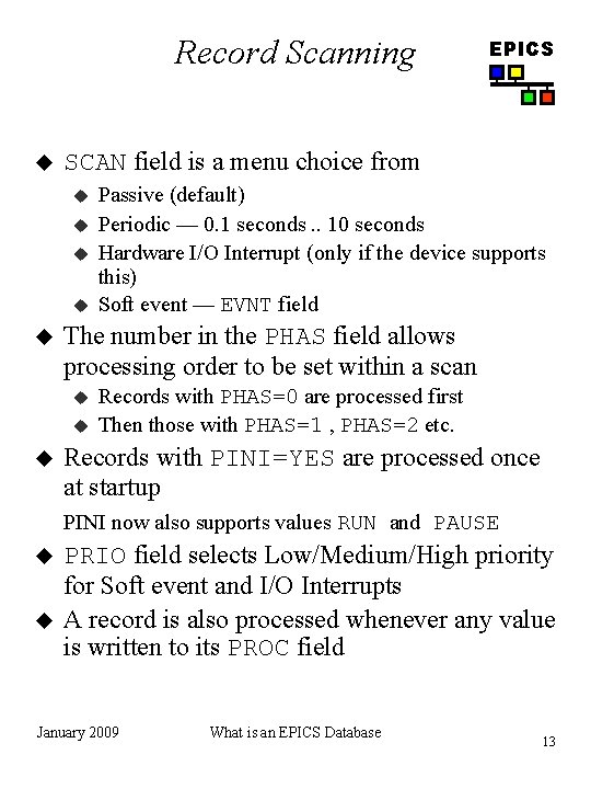 Record Scanning u SCAN field is a menu choice from u u u Passive