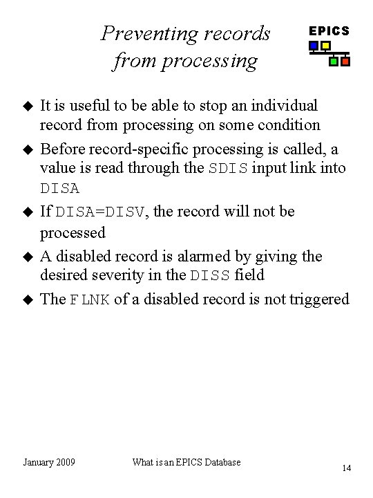 Preventing records from processing u u u EPICS It is useful to be able
