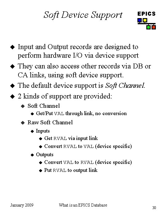 Soft Device Support u u EPICS Input and Output records are designed to perform