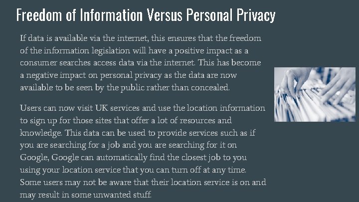 Freedom of Information Versus Personal Privacy If data is available via the internet, this