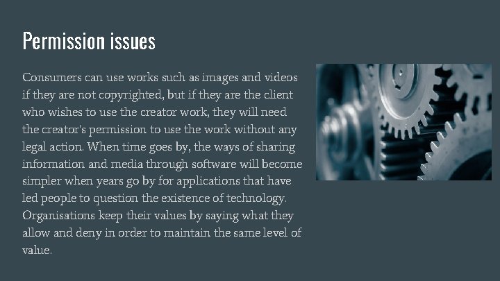 Permission issues Consumers can use works such as images and videos if they are