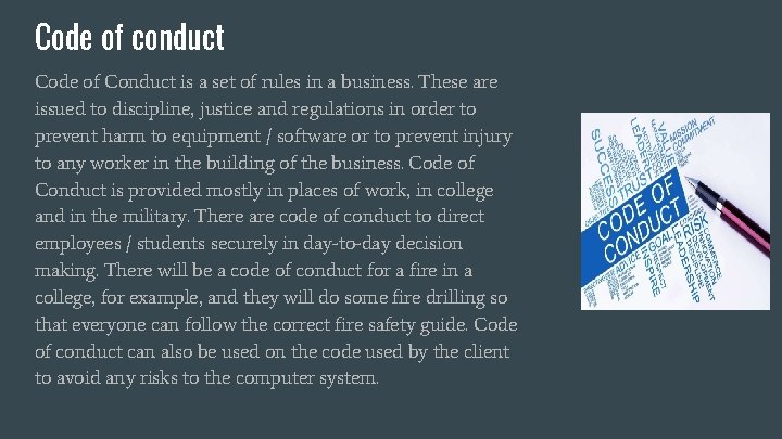 Code of conduct Code of Conduct is a set of rules in a business.