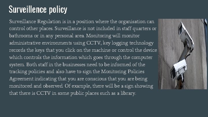 Surveillence policy Surveillance Regulation is in a position where the organisation can control other