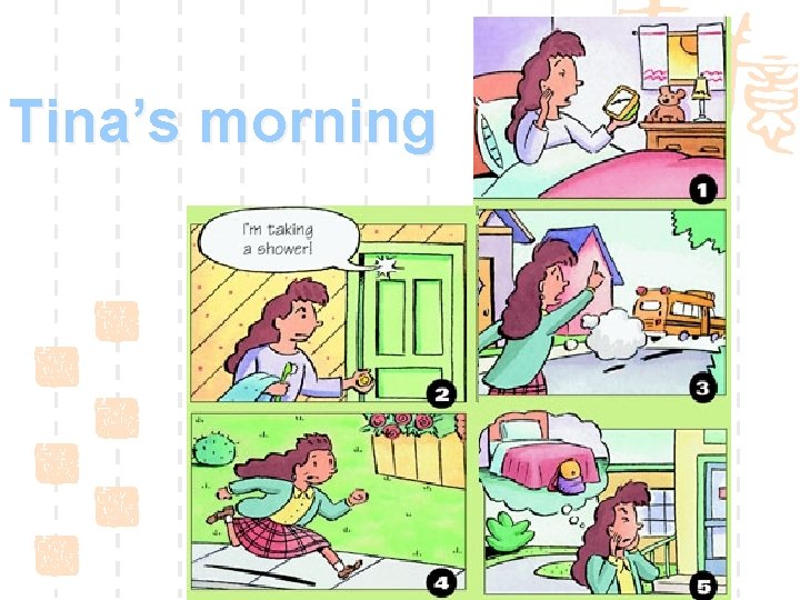 Tina’s morning 