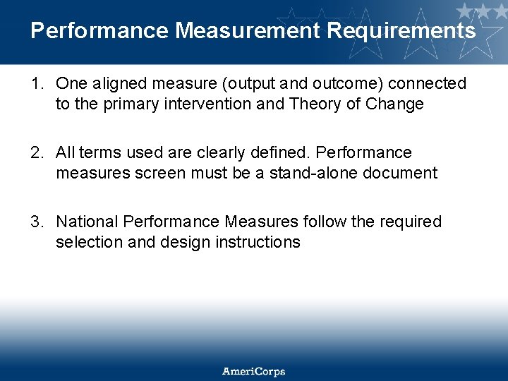 Performance Measurement Requirements 1. One aligned measure (output and outcome) connected to the primary