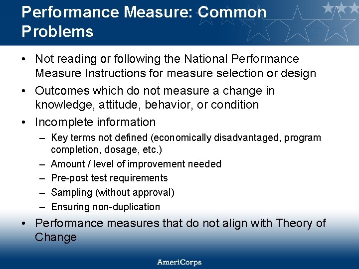 Performance Measure: Common Problems • Not reading or following the National Performance Measure Instructions