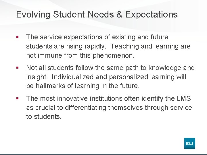 Evolving Student Needs & Expectations § The service expectations of existing and future students