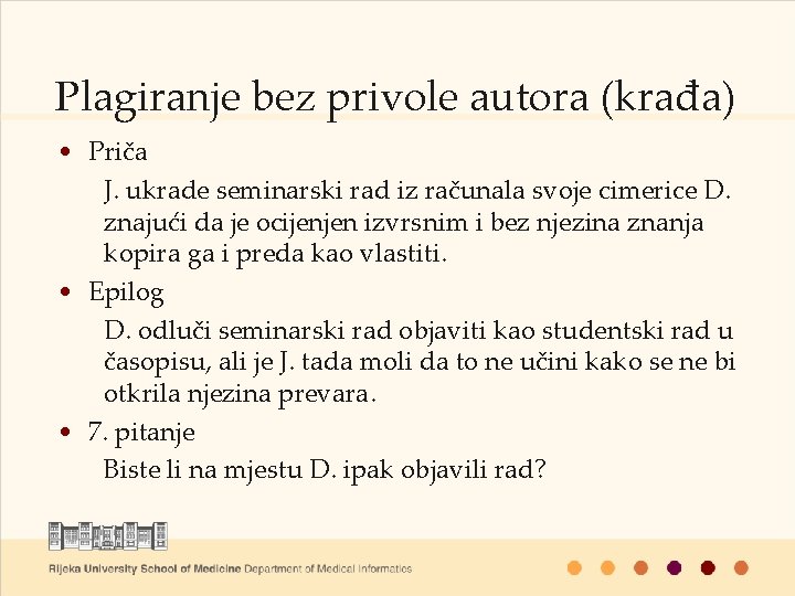 Plagiranje bez privole autora (krađa) • Priča J. ukrade seminarski rad iz računala svoje