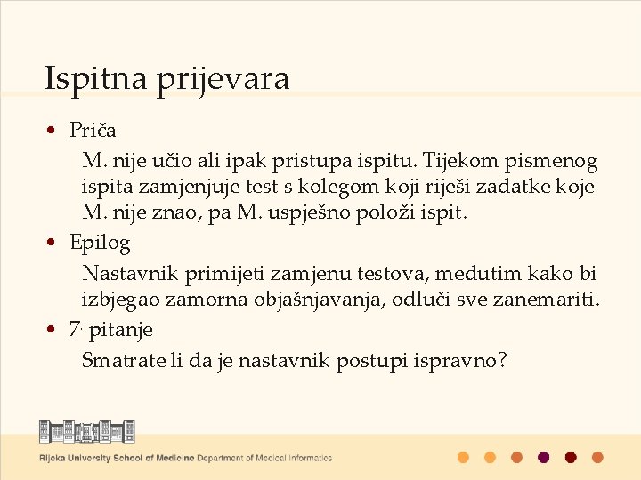 Ispitna prijevara • Priča M. nije učio ali ipak pristupa ispitu. Tijekom pismenog ispita