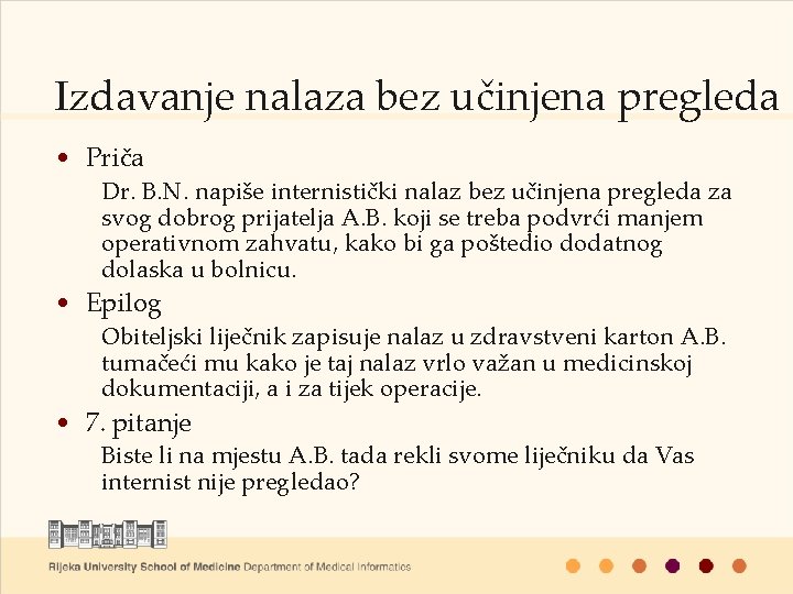 Izdavanje nalaza bez učinjena pregleda • Priča Dr. B. N. napiše internistički nalaz bez