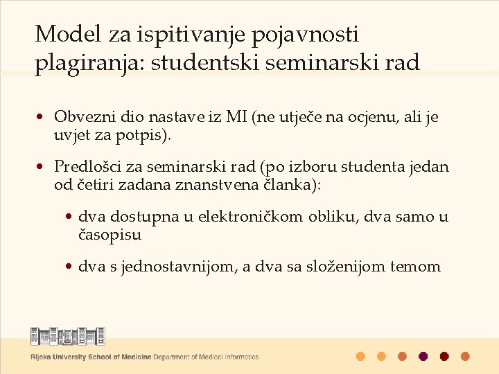 Model za ispitivanje pojavnosti plagiranja: studentski seminarski rad • Obvezni dio nastave iz MI