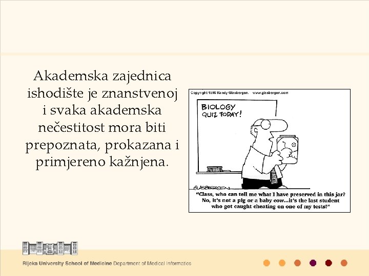 Akademska zajednica ishodište je znanstvenoj i svaka akademska nečestitost mora biti prepoznata, prokazana i