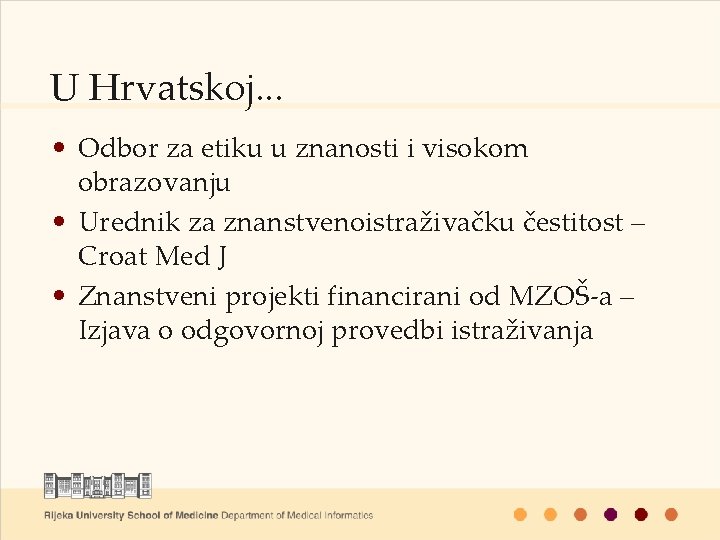 U Hrvatskoj. . . • Odbor za etiku u znanosti i visokom obrazovanju •