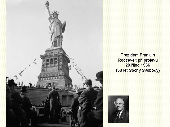 Prezident Franklin Roosevelt při projevu 28. října 1936 (50 let Sochy Svobody) 