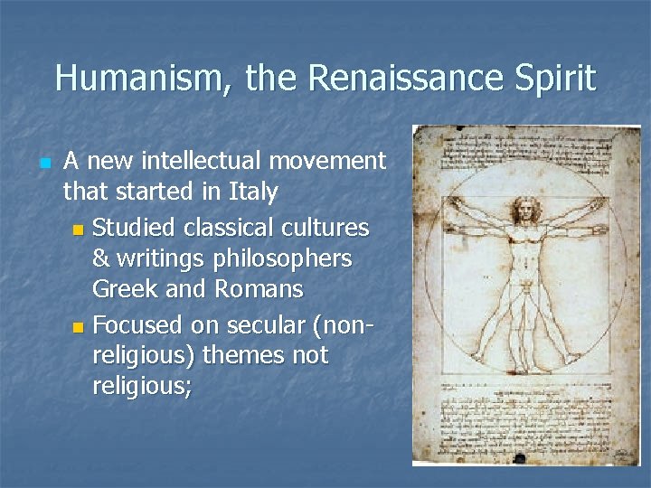 Humanism, the Renaissance Spirit n A new intellectual movement that started in Italy n