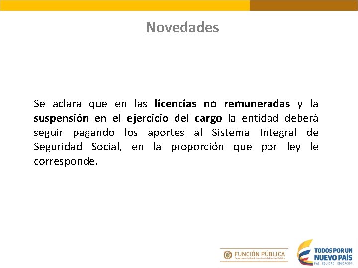 Novedades Se aclara que en las licencias no remuneradas y la suspensión en el
