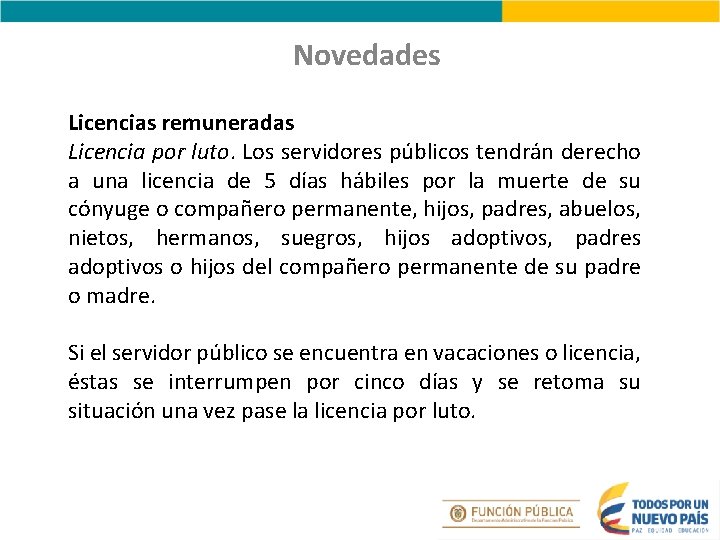 Novedades Licencias remuneradas Licencia por luto. Los servidores públicos tendrán derecho a una licencia