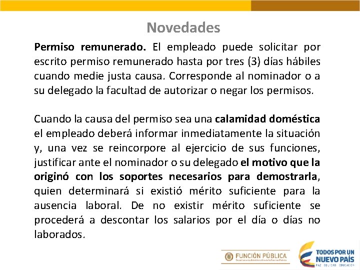 Novedades Permiso remunerado. El empleado puede solicitar por escrito permiso remunerado hasta por tres