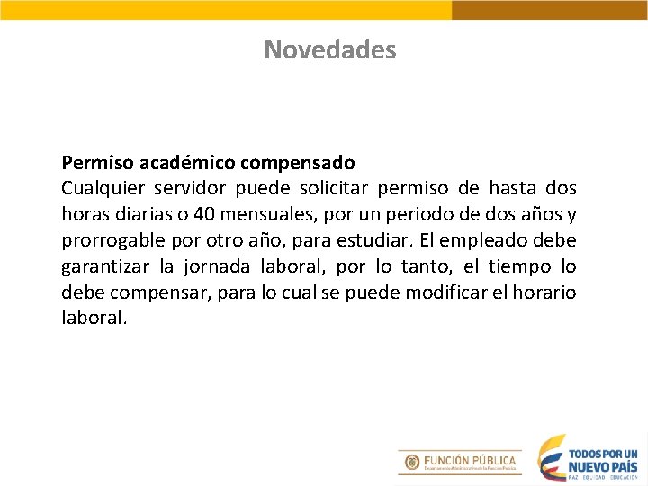 Novedades Permiso académico compensado Cualquier servidor puede solicitar permiso de hasta dos horas diarias