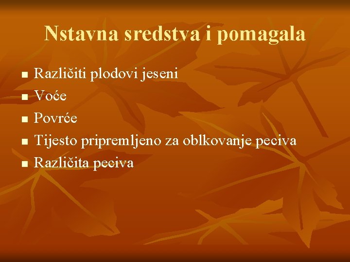 Nstavna sredstva i pomagala n n n Različiti plodovi jeseni Voće Povrće Tijesto pripremljeno