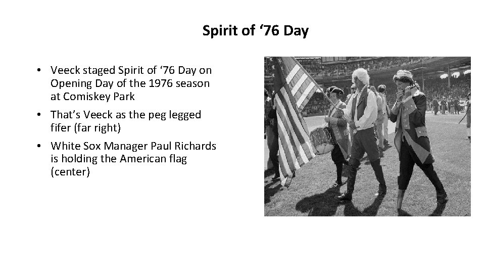 Spirit of ‘ 76 Day • Veeck staged Spirit of ‘ 76 Day on