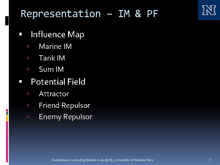 Representation – IM & PF Influence Map Marine IM Tank IM Sum IM Potential