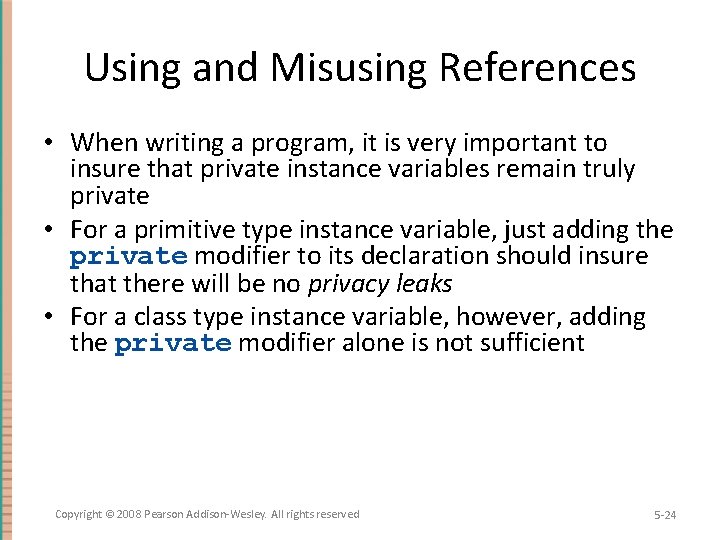 Using and Misusing References • When writing a program, it is very important to