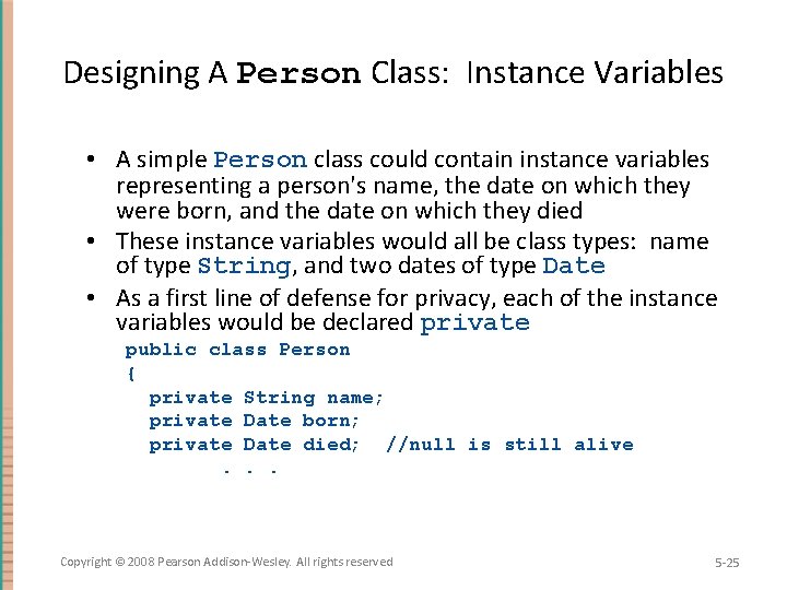 Designing A Person Class: Instance Variables • A simple Person class could contain instance