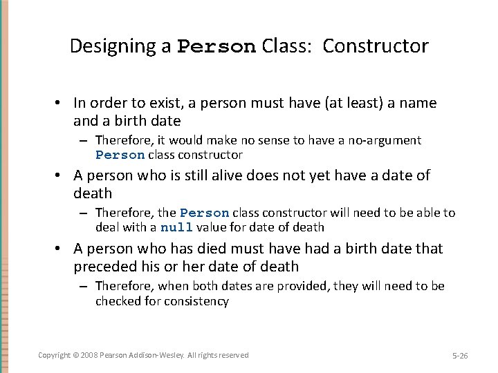 Designing a Person Class: Constructor • In order to exist, a person must have