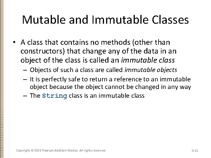 Mutable and Immutable Classes • A class that contains no methods (other than constructors)