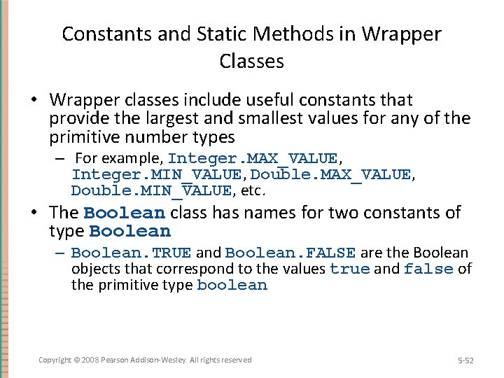 Constants and Static Methods in Wrapper Classes • Wrapper classes include useful constants that