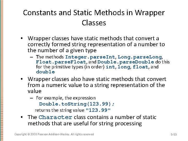 Constants and Static Methods in Wrapper Classes • Wrapper classes have static methods that