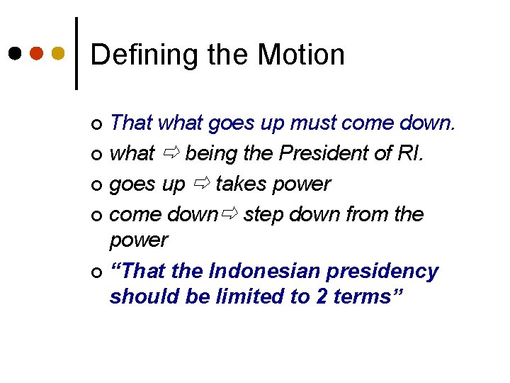 Defining the Motion That what goes up must come down. ¢ what being the