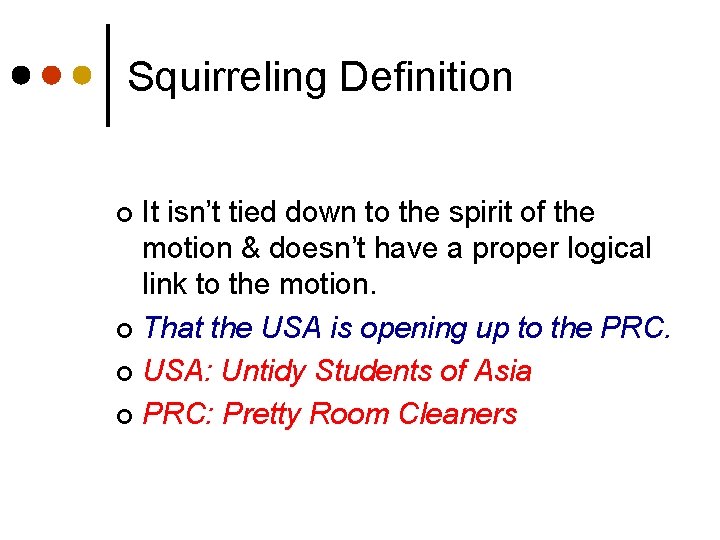 Squirreling Definition It isn’t tied down to the spirit of the motion & doesn’t