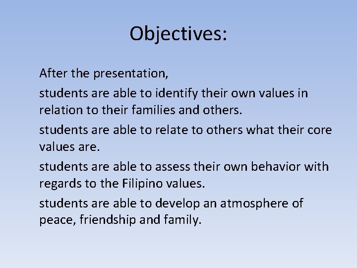 Objectives: After the presentation, students are able to identify their own values in relation