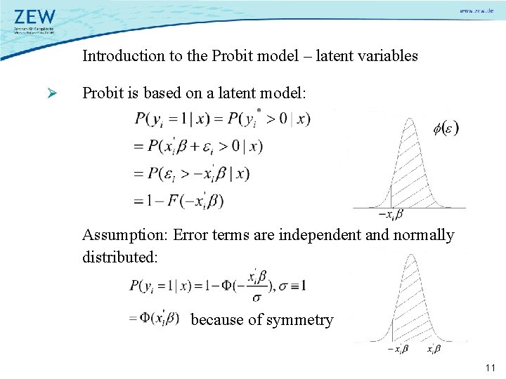 Introduction to the Probit model – latent variables Ø Probit is based on a