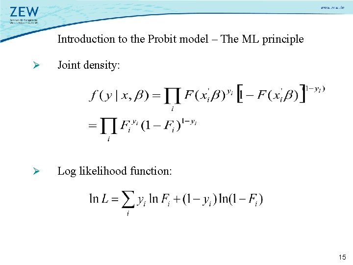 Introduction to the Probit model – The ML principle Ø Joint density: Ø Log